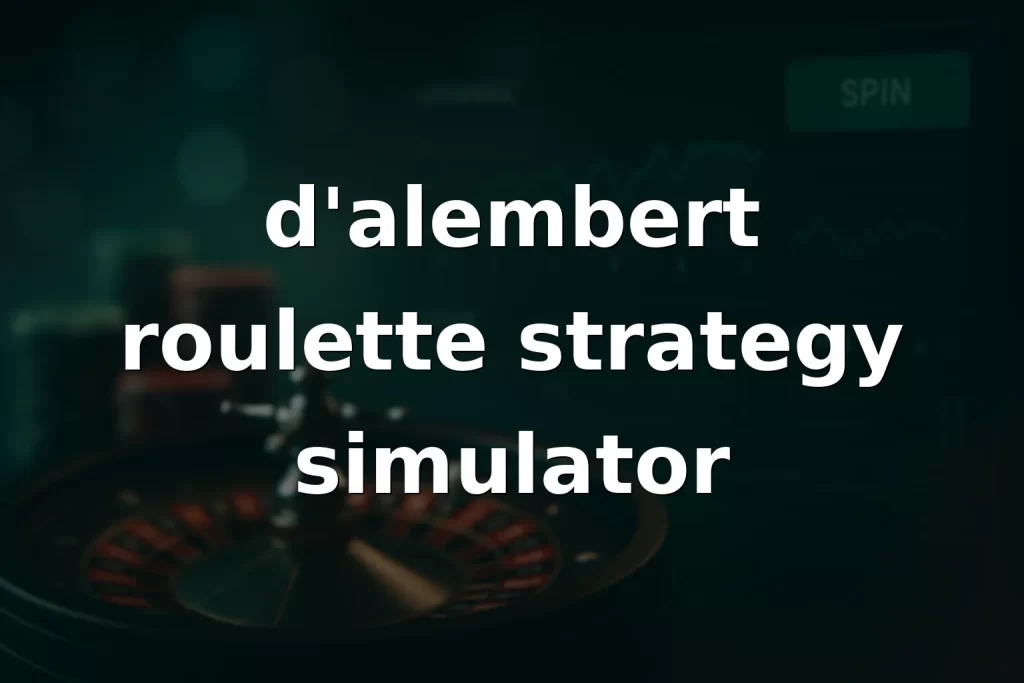 Dalambert roulette strategy simulator