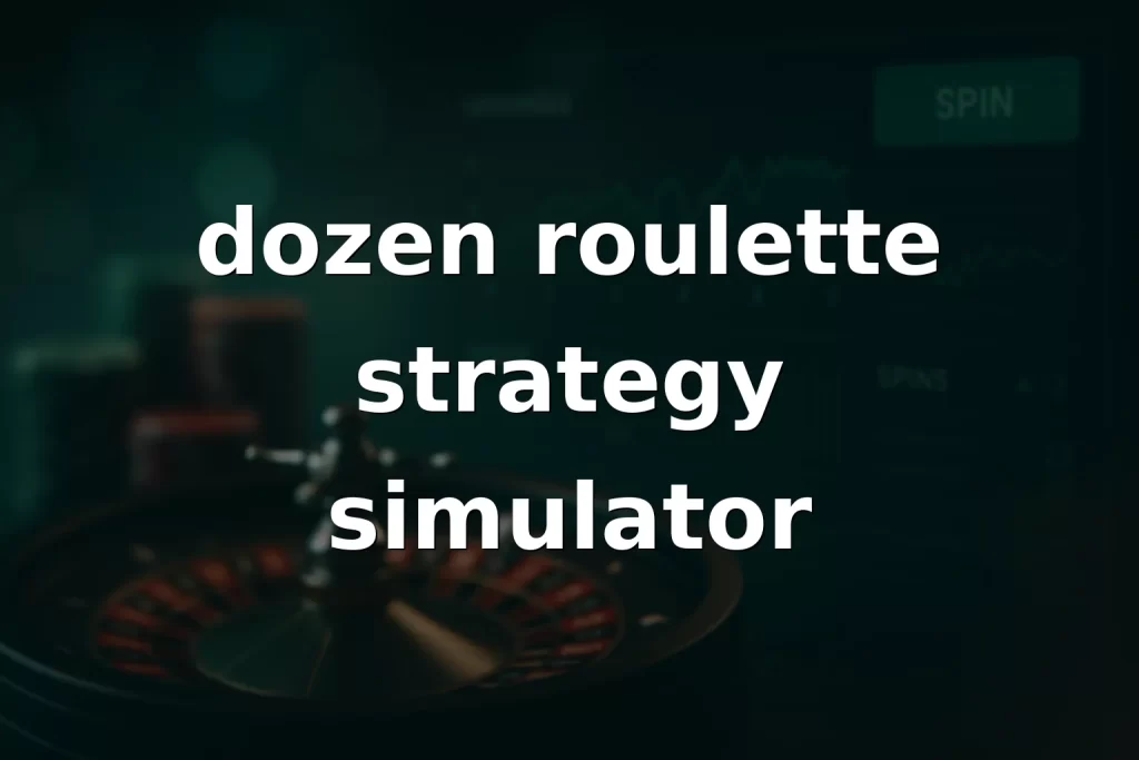 Dozen Roulette strategy simulator