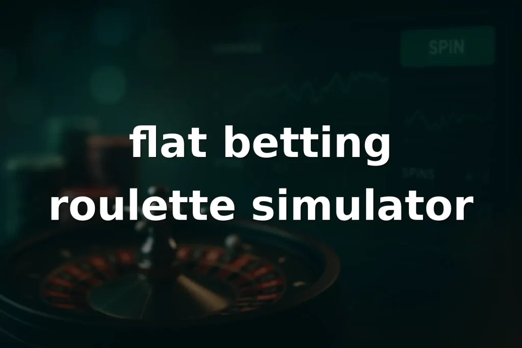 Flat Betting roulette simulator