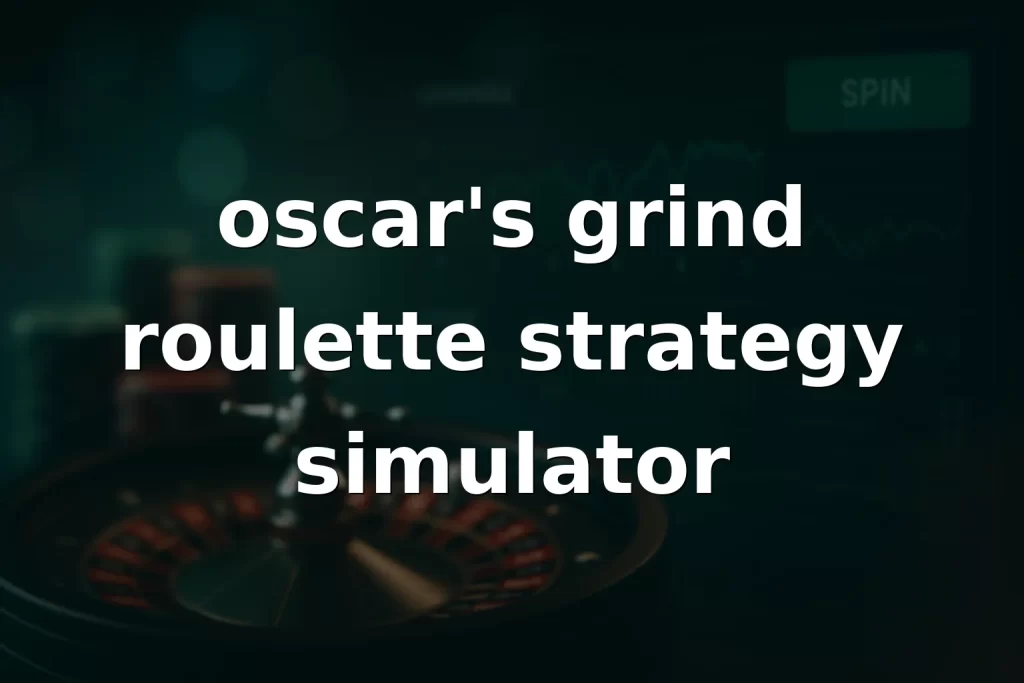 Oscar's Grind roulette strategy simulator